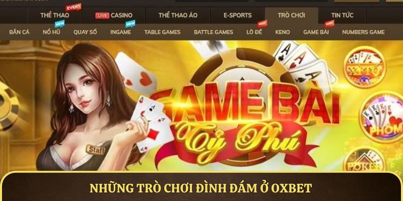 Những trò chơi đình đám ở OXBET